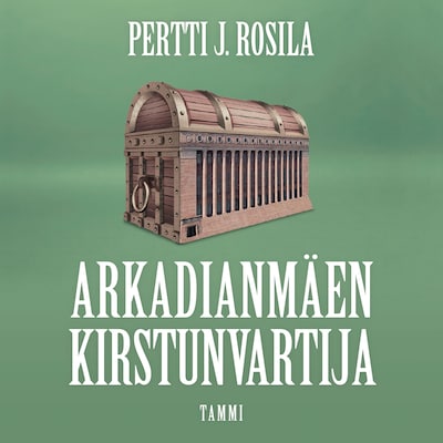 Arkadianmäen kirstunvartija - Äänikirja - Pertti J. Rosila