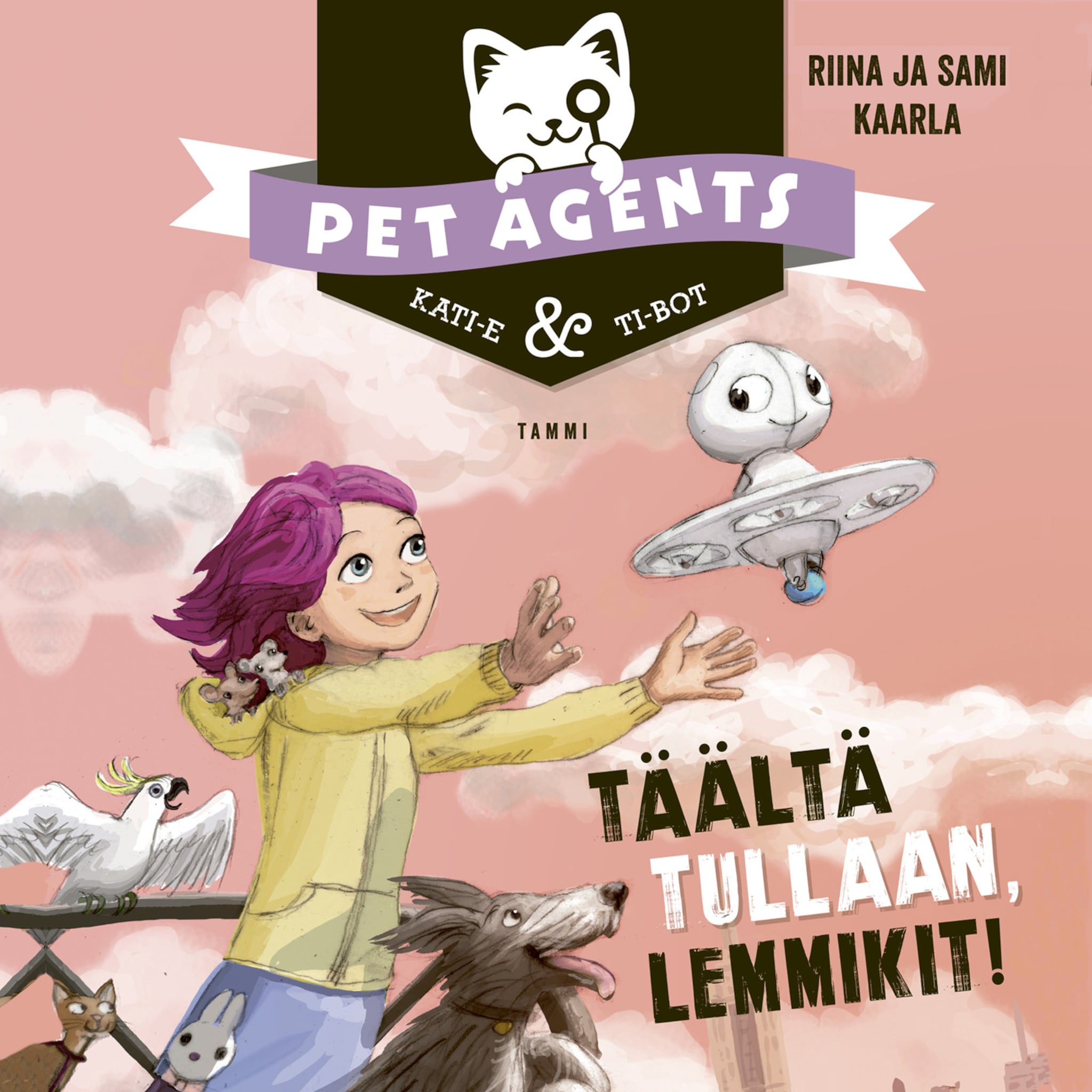 Äänikirjan Täältä tullaan, lemmikit! Pet Agents 1 kansikuva