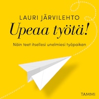 Upeaa työtä!