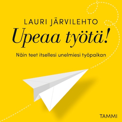 Upeaa työtä!
