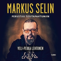 Markus Selin - Perustuu tositapahtumiin
