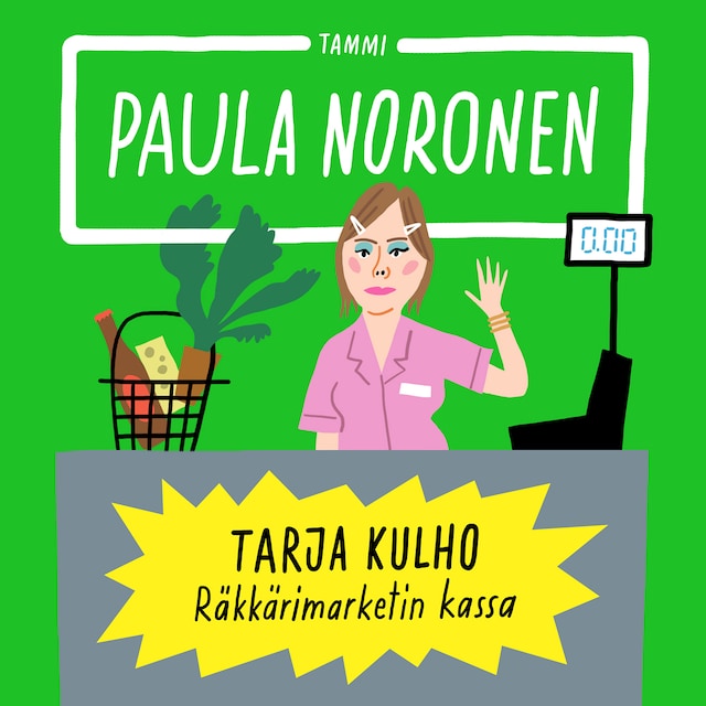 Kirjankansi teokselle Tarja Kulho ‒ Räkkärimarketin kassa