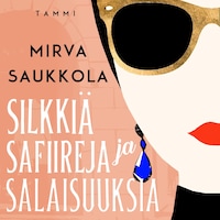 Silkkiä, safiireja ja salaisuuksia