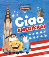 Pixar Autot. Ciao, Amerikka! (e-äänikirja)