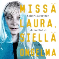 Missä Laura, siellä ongelma