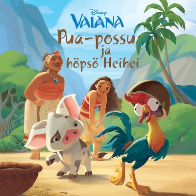 Vaiana. Pua-possu ja höpsö Heihei - Äänikirja - Disney