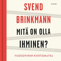 Mitä on olla ihminen?