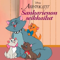 Aristokatit. Sankarienon seikkailut