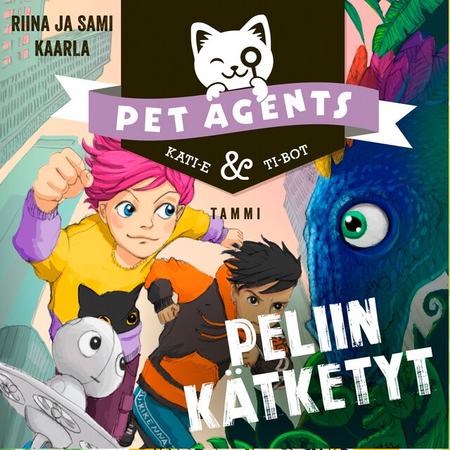 Book cover for Peliin kätketyt. Pet Agents 4