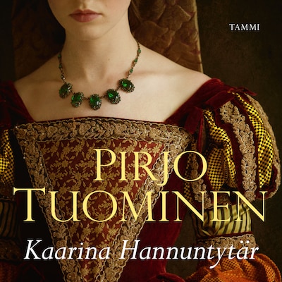 Kaarina Hannuntytär - Äänikirja - Pirjo Tuominen