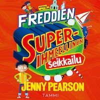 Freddien superihmeellinen seikkailu