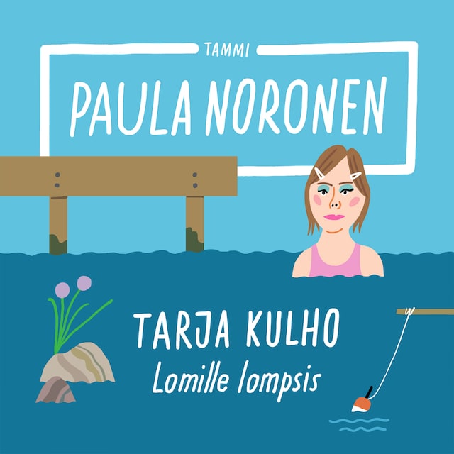 Book cover for Tarja Kulho ‒ Lomille lompsis