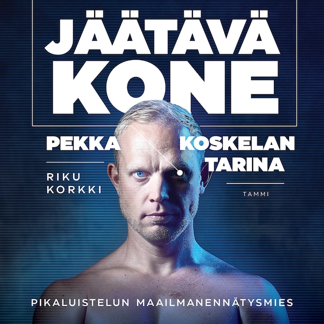 Book cover for Jäätävä kone - Pekka Koskelan tarina