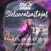 Star Stable. Sielunratsastajat #3: Pimeys laskeutuu
