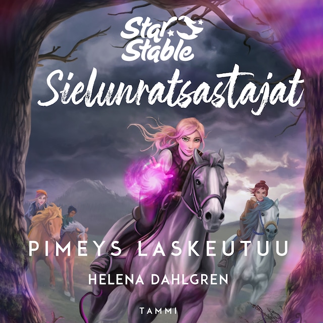 Okładka książki dla Star Stable. Sielunratsastajat #3: Pimeys laskeutuu