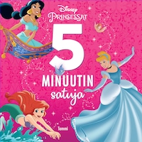 Disney Prinsessat. 5 minuutin satuja
