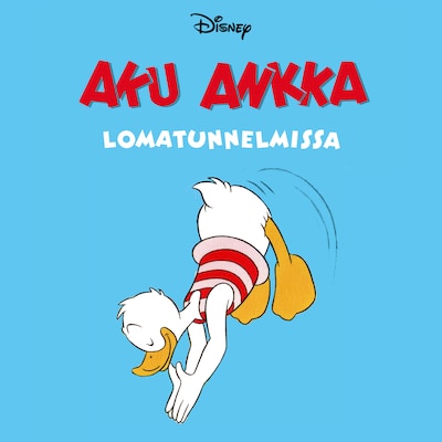 Aku Ankka lomatunnelmissa