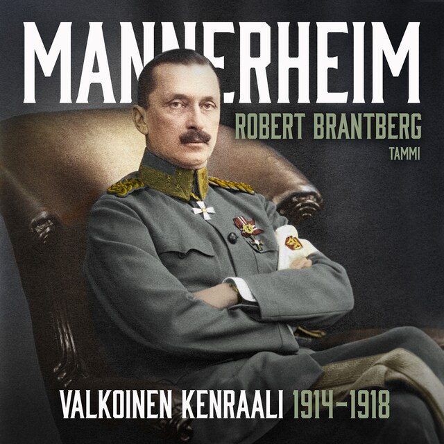 Couverture de livre pour Mannerheim – Valkoinen kenraali 1914–1918