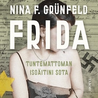 Frida - Tuntemattoman isoäitini sota