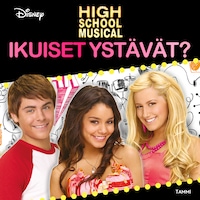 High School Musical. Ikuiset ystävät?