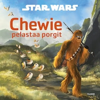 Star Wars. Chewie pelastaa porgit