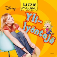 Lizzie McGuire. Ylilyöntejä