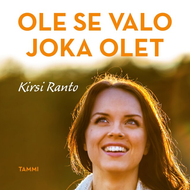 Book cover for Ole se valo joka olet