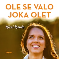 Ole se valo joka olet