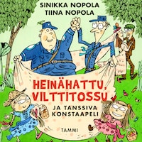 Heinähattu, Vilttitossu ja tanssiva konstaapeli