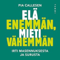 Elä enemmän, mieti vähemmän