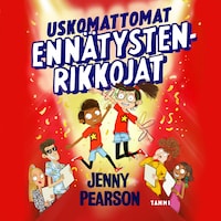 Uskomattomat ennätystenrikkojat