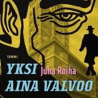 Yksi aina valvoo