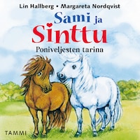 Sami ja Sinttu. Poniveljesten tarina