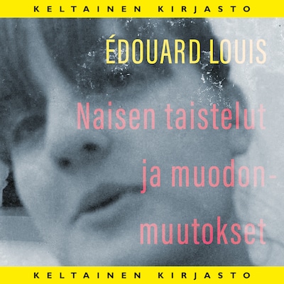 Naisen taistelut ja muodonmuutokset