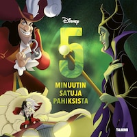 Disney. 5 minuutin satuja pahiksista