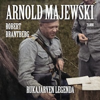 Arnold Majewski – Rukajärven legenda