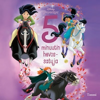 Disney Prinsessat. 5 minuutin hevossatuja