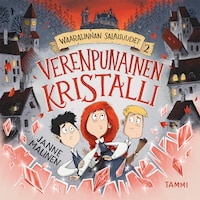 Waaralinnan salaisuudet 2. Verenpunainen kristalli