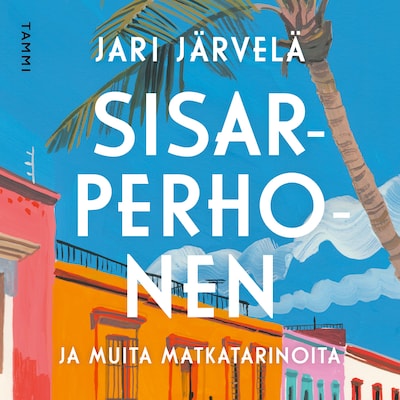Sisarperhonen ja muita matkatarinoita