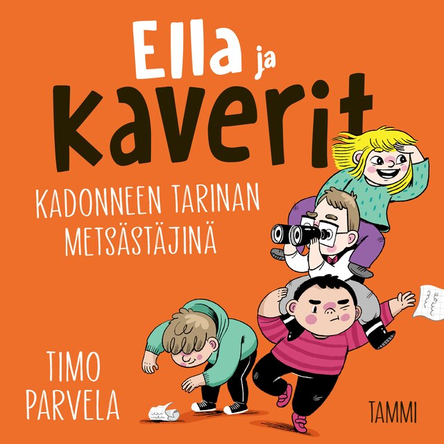 Copertina del libro per Ella ja kaverit kadonneen tarinan metsästäjinä