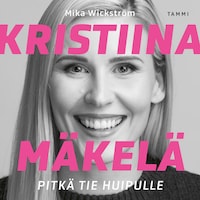 Kristiina Mäkelä - Pitkä tie huipulle