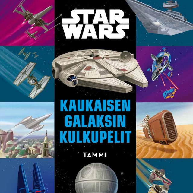 Kirjankansi teokselle Star Wars. Kaukaisen galaksin kulkupelit