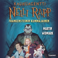 Kauhuagentti Nelli Rapp. Frankensteinin kummajainen