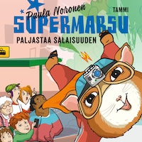 Supermarsu paljastaa salaisuuden