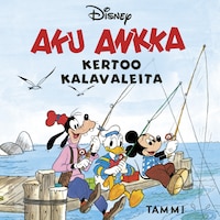 Aku Ankka kertoo kalavaleita