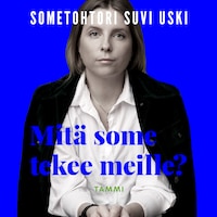 Mitä some tekee meille?