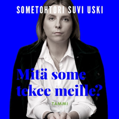 Mitä some tekee meille?