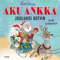 Aku Ankka. Jouluksi kotiin