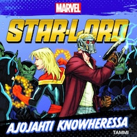 Marvel. Star-Lord. Ajojahti Knowheressa