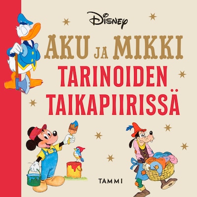 Aku ja Mikki tarinoiden taikapiirissä